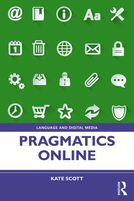 Cover for Kate Scott · Pragmatics Online - Language and Digital Media (Paperback Bog) (2022)