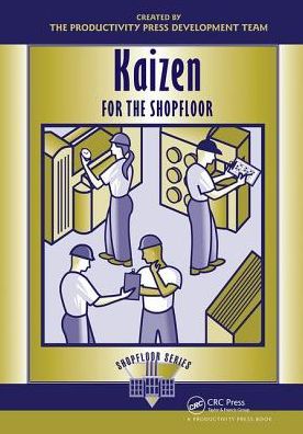 Cover for Productivity Press Development Team · Kaizen for the Shop Floor: A Zero-Waste Environment with Process Automation - The Shopfloor Series (Hardcover Book) (2018)