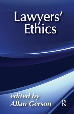 Lawyers' Ethics - Allan Gerson - Books - Taylor & Francis Ltd - 9781138511590 - October 6, 2017