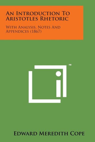 Cover for Edward Meredith Cope · An Introduction to Aristotles Rhetoric: with Analysis, Notes and Appendices (1867) (Paperback Bog) (2014)