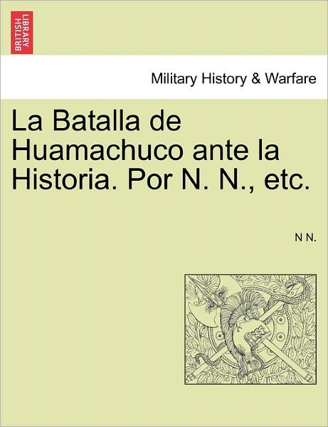 Cover for N N. · La Batalla De Huamachuco Ante La Historia. Por N. N., Etc. (Paperback Book) (2011)
