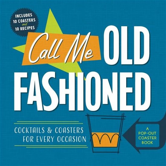 Cover for Castle Point Books · Call Me Old-Fashioned: Cocktails and Coasters for Every Occasion (Board book) (2022)