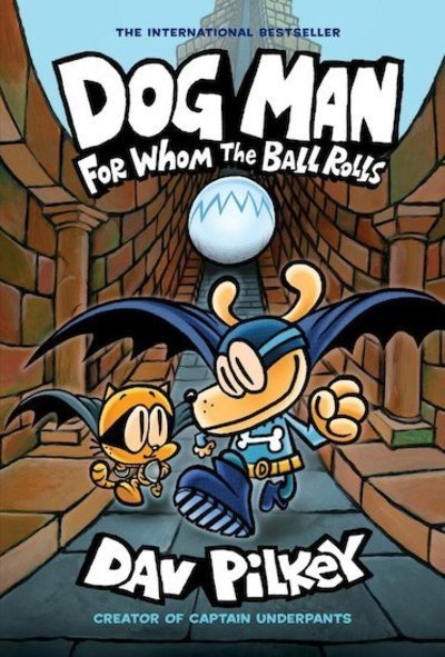Cover for Dav Pilkey · Dog Man 7: For Whom the Ball Rolls (Inbunden Bok) (2019)