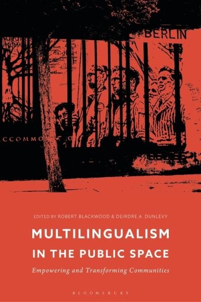 Cover for Blackwood Robert · Multilingualism in Public Spaces: Empowering and Transforming Communities (Hardcover Book) (2021)