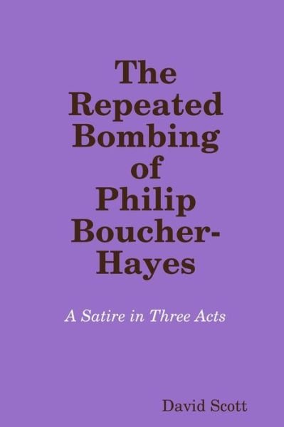 Cover for David Scott · Repeated Bombing of Philip Boucher-Hayes (Buch) (2018)