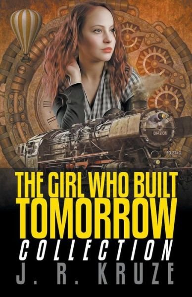 Cover for J R Kruze · The Girl Who Built Tomorrow Collection (Pocketbok) (2019)