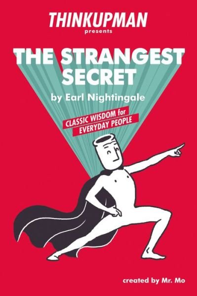 Cover for Thinkupman · Thinkupman presents : The Strangest Secret : Classic Wisdom for Everyday People (Hardcover Book) (2019)