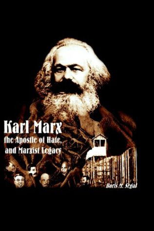 Cover for Boris M. Segal · Karl Marx, the Apostle of Hate, and Marxist Legacy (Hardcover Book) (2003)