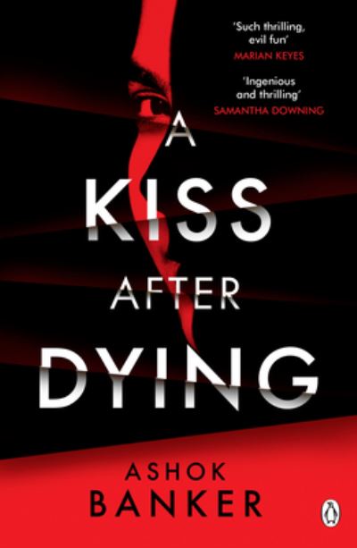 Cover for Ashok Banker · A Kiss After Dying: ‘An addictive thriller in which revenge is a dish best served deliciously cold’ T.M. LOGAN (Paperback Book) (2022)