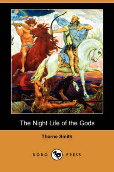 Cover for Thorne Smith · The Night Life of the Gods (Dodo Press) (Paperback Book) (2008)