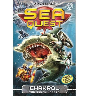 Sea Quest: Chakrol the Ocean Hammer: Book 12 - Sea Quest - Adam Blade - Books - Hachette Children's Group - 9781408328590 - March 6, 2014