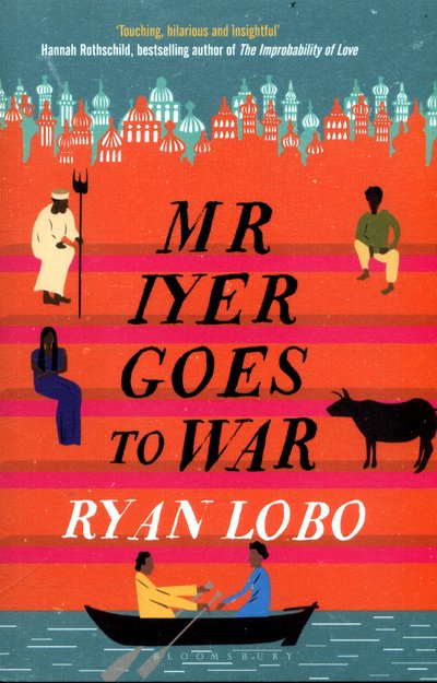 Mr Iyer Goes to War - Ryan Lobo - Libros - Bloomsbury Publishing PLC - 9781408881590 - 10 de agosto de 2017