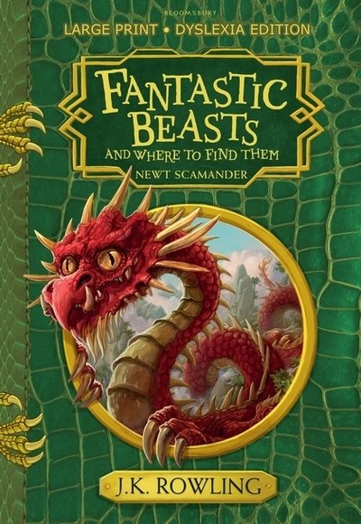 Fantastic Beasts and Where to Find Them: Large Print Dyslexia Edition - J. K. Rowling - Bücher - Bloomsbury Publishing PLC - 9781408894590 - 7. Februar 2019
