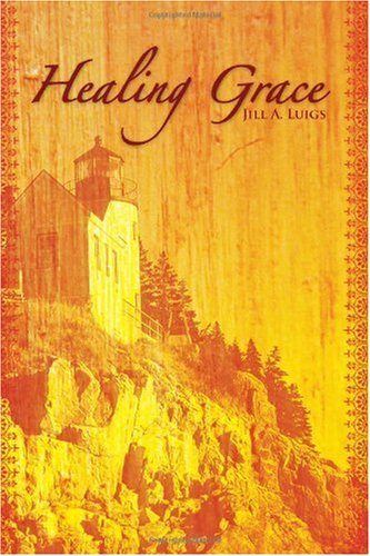 Cover for Jill A. Luigs · Healing Grace (Paperback Book) (2010)