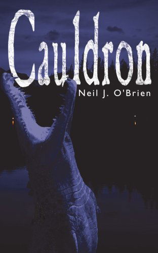 Cauldron - Neil O'brien - Książki - AuthorHouse - 9781425976590 - 18 stycznia 2007