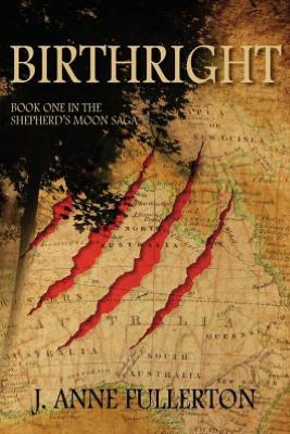 Cover for J Anne Fullerton · Birthright: Book One in the Shepherd's Moon Saga (Paperback Book) (2012)