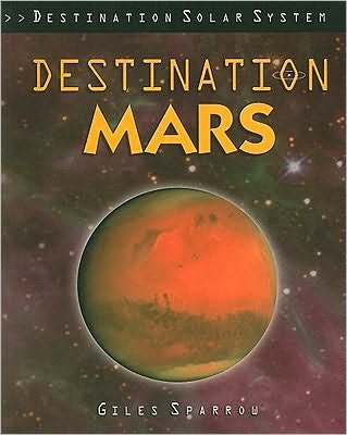 Cover for Giles Sparrow · Destination Mars (Paperback Bog) (2009)