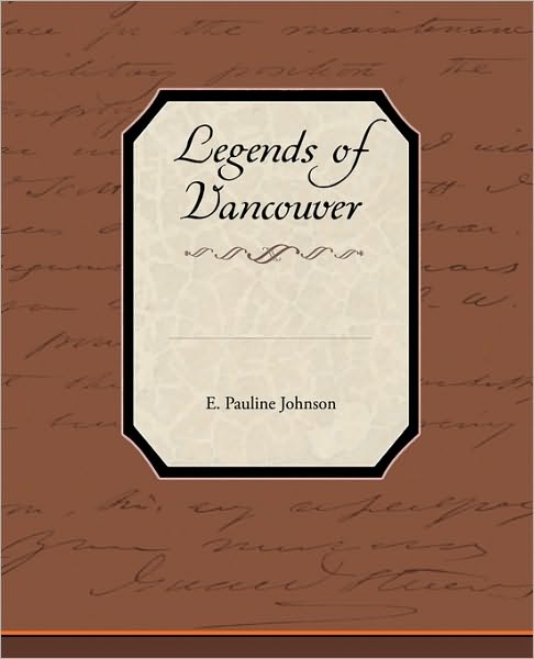 Cover for E. Pauline Johnson · Legends of Vancouver (Paperback Book) (2010)