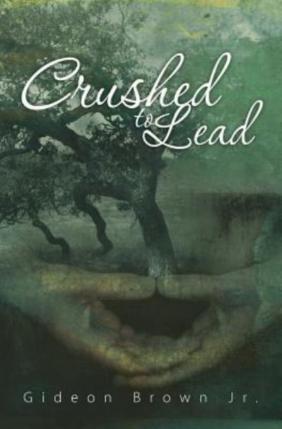Cover for Gideon Brown Jr. · Crushed To Lead (Paperback Book) (2009)