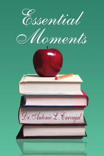 Cover for Dr. Antonio L Carvajal · Essential Moments (Paperback Book) (2009)