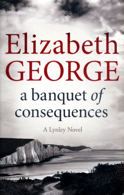 Cover for Elizabeth George · A Banquet of Consequences: An Inspector Lynley Novel: 19 - Inspector Lynley (Paperback Bog) (2017)
