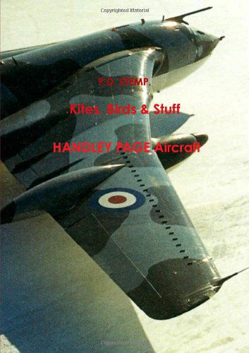 Cover for P.D. Stemp · Kites, Birds &amp; Stuff  -  HANDLEY PAGE Aircraft (Paperback Book) (2011)