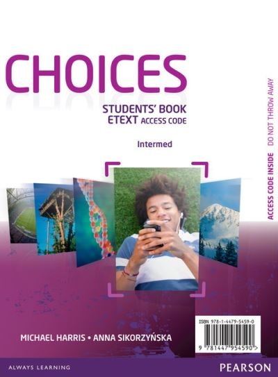 Choices Intermediate eText Students Book Access Card - Choices - Michael Harris - Andet - Pearson Education Limited - 9781447954590 - 8. august 2013