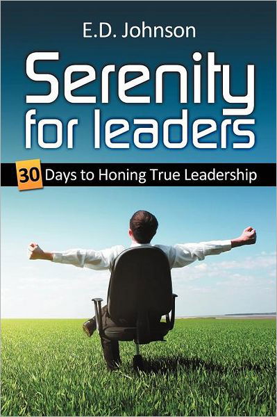 Cover for E D Johnson · Serenity for Leaders: 30 Days to Honing True Leadership (Paperback Bog) (2011)