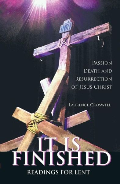 It is Finished - Laurence Croswell - Books - Guardian Books - 9781460005590 - September 23, 2015