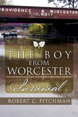 Cover for Robert C Pitchman · The Boy from Worcester: Survival (Paperback Book) (2011)