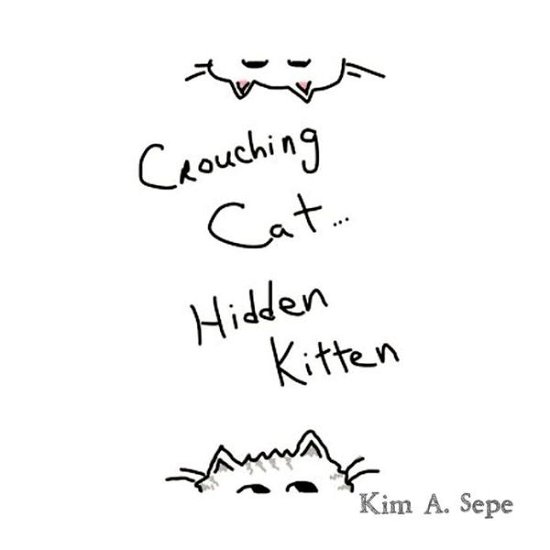 Cover for Kim a Sepe · Crouching Cat, Hidden Kitten (Pocketbok) (2012)