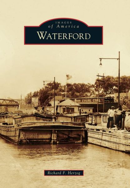 Waterford - Richard F. Herzog - Boeken - Arcadia Publishing - 9781467134590 - 30 november 2015