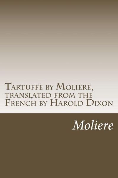 Cover for Moliere · Tartuffe by Moliere, Translated from the French by Harold Dixon (Pocketbok) (2012)