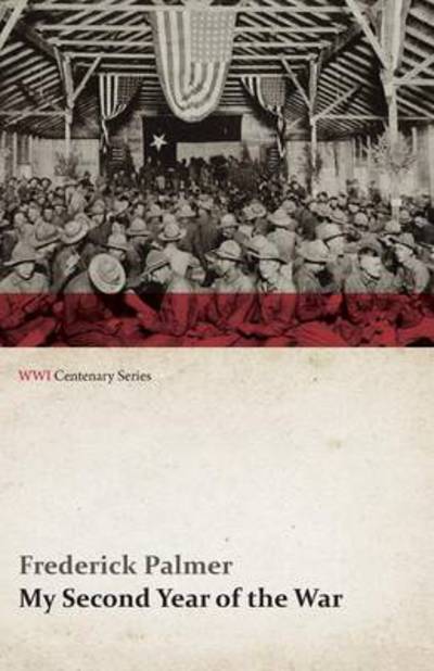 Cover for Frederick Palmer · My Second Year of the War (Wwi Centenary Series) (Paperback Book) (2014)