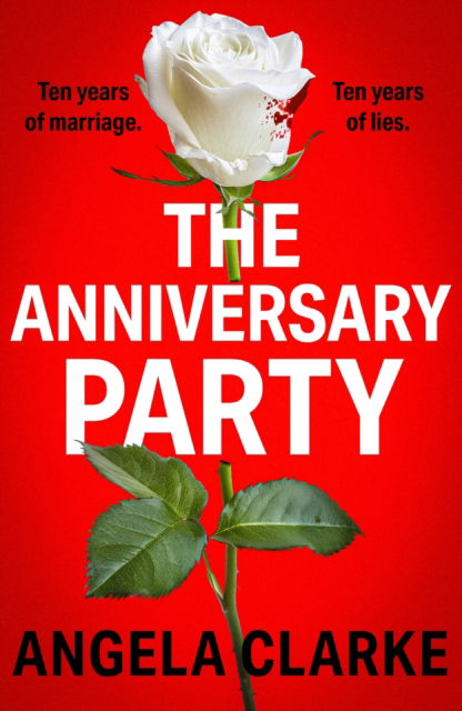 Cover for Angela Clarke · The Anniversary Party: A completely gripping psychological thriller with a killer twist that will take your breath away (Paperback Book) (2025)