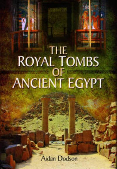 Cover for Aidan Dodson · Royal Tombs of Ancient Egypt (Hardcover Book) (2016)