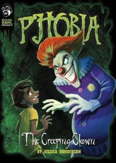 The Creeping Clown: A Tale of Terror - Phobia - Jessica Gunderson - Książki - Capstone Global Library Ltd - 9781474767590 - 6 września 2018