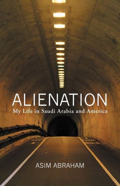 Cover for Asim Abraham · Alienation: My Life in Saudi Arabia and America (Paperback Book) (2012)