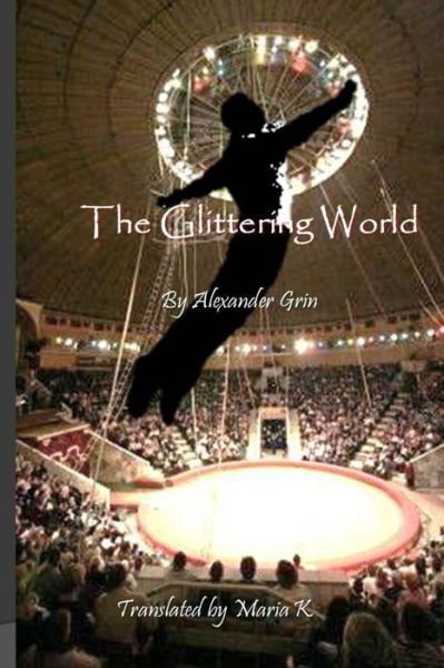 Cover for Alexander Grin · The Glittering World (Paperback Book) (2013)