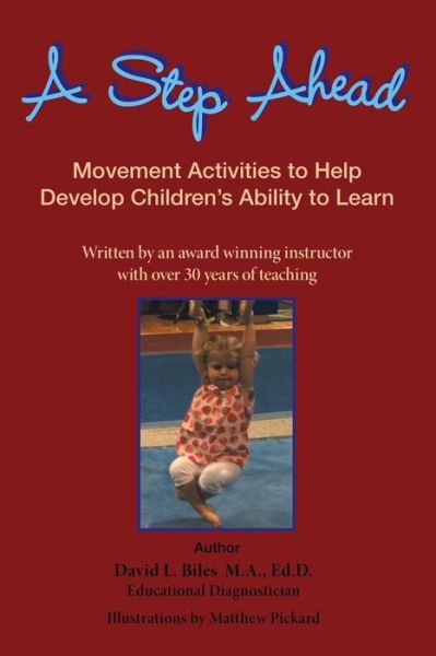 Cover for David L. Biles M.a. Ed.d. · A Step Ahead: Movement Activities to Help Develop Children's Ability to Learn (Taschenbuch) (2014)