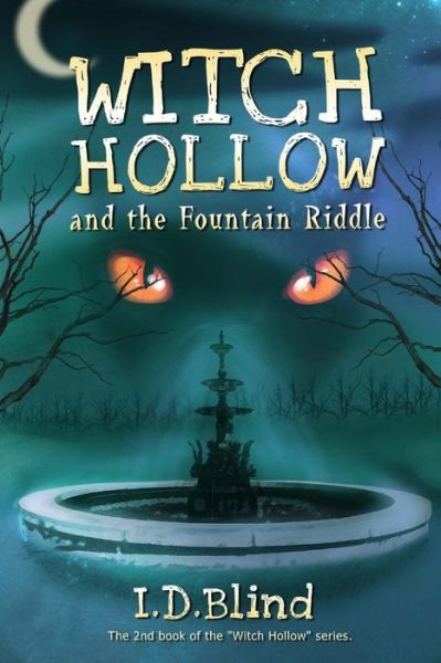 Cover for I D Blind · Witch Hollow and the Fountain Riddle (Paperback Bog) (2013)