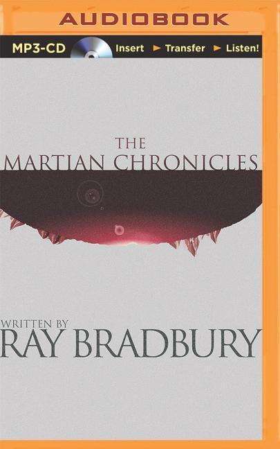 The Martian Chronicles - Ray Bradbury - Music - Brilliance Audio - 9781491584590 - December 1, 2014