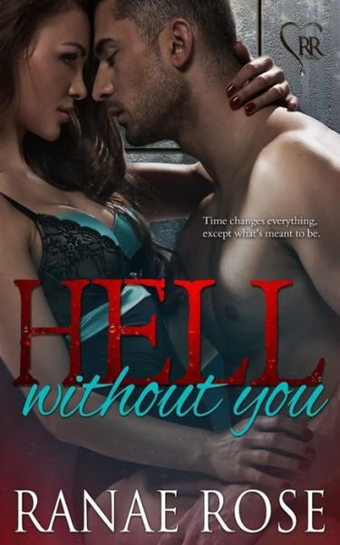 Cover for Ranae Rose · Hell Without You (Pocketbok) (2013)