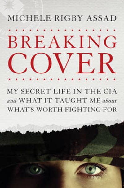 Cover for Michele Rigby Assad · Breaking Cover (Hardcover Book) (2018)