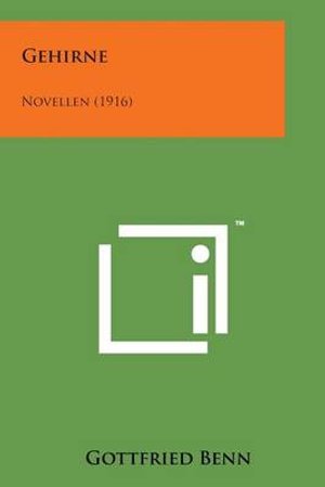Gehirne: Novellen (1916) - Gottfried Benn - Boeken - Literary Licensing, LLC - 9781498176590 - 7 augustus 2014