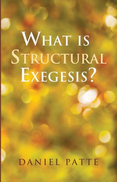 Cover for Daniel Patte · What is Structural Exegesis? (Taschenbuch) (2015)