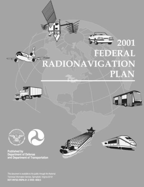 Cover for U.s. Department of Transportation · 2001 Federal Radionavigation Plan (Paperback Book) (2014)