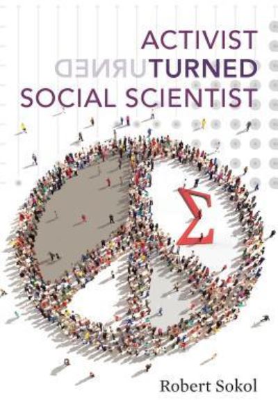 Cover for Robert Sokol · Activist Turned Social Scientist (Paperback Book) (2016)