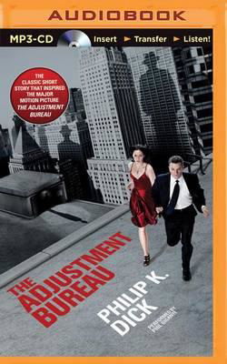 Cover for Philip K Dick · The Adjustment Bureau (MP3-CD) (2015)