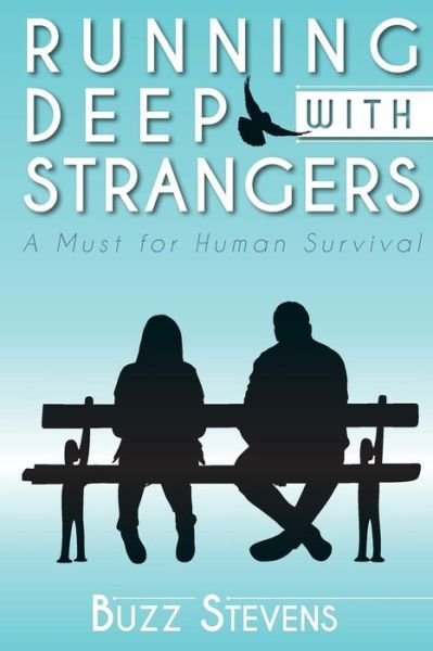 Cover for Buzz Stevens · Running Deep with Strangers: a Must Fo Human Survival (Paperback Book) (2014)